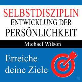 Hörbuch Selbstdisziplin - Entwicklung der Persönlichkeit (Ungekürzt)  - Autor Michael Wilson   - gelesen von Uwe Daufenbach