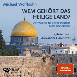 Hörbuch Wem gehört das Heilige Land?  - Autor Michael Wolffsohn   - gelesen von Alexander Gamnitzer