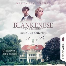 Hörbuch Blankenese - Zwei Familien - Licht und Schatten (Ungekürzt)  - Autor Michaela Grünig   - gelesen von Tanja Fornaro