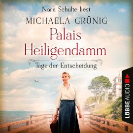 Hörbuch Tage der Entscheidung - Palais Heiligendamm-Saga, Teil 3 (Ungekürzt)  - Autor Michaela Grünig   - gelesen von Nora Schulte