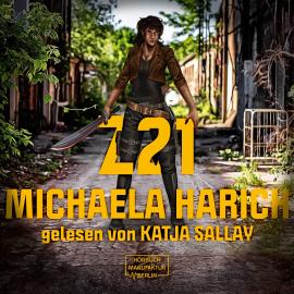 Hörbuch Z21 (ungekürzt)  - Autor Michaela Harich   - gelesen von Katja Sallay
