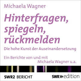 Hörbuch Hinterfragen, spiegeln, rückmelden  - Autor Michaela Wagner   - gelesen von Michaela Wagner