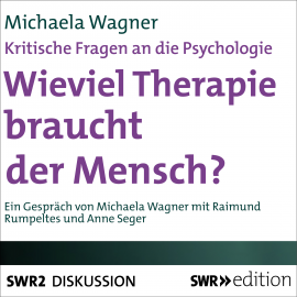 Hörbuch Wieviel Therapie braucht der Mensch? (Kritische Fragen an die Psychologie)  - Autor Michaela Wagner   - gelesen von Schauspielergruppe