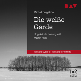 Hörbuch Die weiße Garde (Große Werke. Große Stimmen)  - Autor Michail Bulgakow   - gelesen von Martin Held