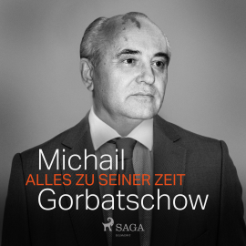 Hörbuch Alles zu seiner Zeit  - Autor Michail Gorbatschow   - gelesen von Christoph Bantzer