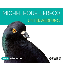 Hörbuch Die Unterwerfung  - Autor Michel Houellebecq   - gelesen von Samuel Weiss