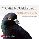 Hörbuch Die Unterwerfung  - Autor Michel Houellebecq   - gelesen von Christian Berkel