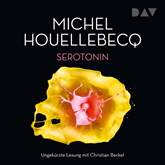Hörbuch Serotonin  - Autor Michel Houellebecq   - gelesen von Christian Berkel