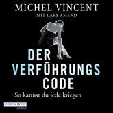 Hörbuch Der Verführungscode - So kannst du jede kriegen  - Autor Michel Vincent;Lars Amend   - gelesen von Charles Rettinghaus