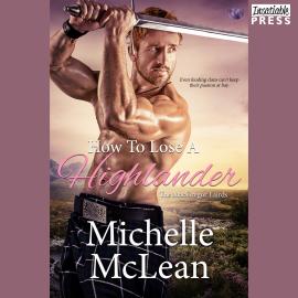 Hörbuch How to Lose a Highlander - The MacGregor Lairds, Book 1 (Unabridged)  - Autor Michelle McLean   - gelesen von Nathaniel Black