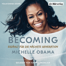 Hörbuch BECOMING - Erzählt für die nächste Generation  - Autor Michelle Obama   - gelesen von Katrin Fröhlich