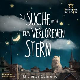 Hörbuch Die Suche nach dem verlorenen Stern, Michelle Schrenk (ungekürzt)  - Autor Michelle Schrenk   - gelesen von Melina Zahren