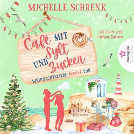 Hörbuch Kommt Zeit, kommt Kuss - Café mit Sylt und Zucker, Band 4 (ungekürzt)  - Autor Michelle Schrenk   - gelesen von Melina Zahren