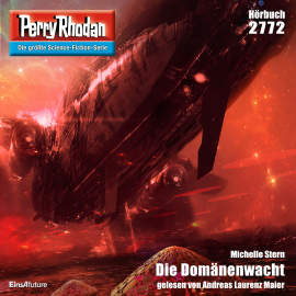 Hörbuch Perry Rhodan 2772: Die Domänenwacht  - Autor Michelle Stern   - gelesen von Andreas Laurenz Maier