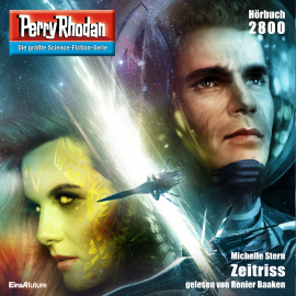 Hörbuch Perry Rhodan 2800: Zeitriss  - Autor Michelle Stern   - gelesen von Renier Baaken