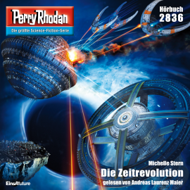 Hörbuch Perry Rhodan 2836: Die Zeitrevolution  - Autor Michelle Stern   - gelesen von Andreas Laurenz Maier