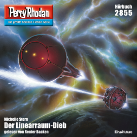 Hörbuch Perry Rhodan 2855: Der Linearraum-Dieb  - Autor Michelle Stern   - gelesen von Renier Baaken