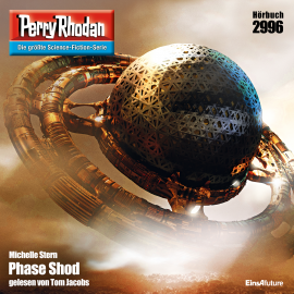 Hörbuch Perry Rhodan 2996: Phase Shod  - Autor Michelle Stern   - gelesen von Tom Jacobs