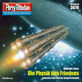 Hörbuch Perry Rhodan 3070: Die Physik des Friedens  - Autor Michelle Stern   - gelesen von Florian Seigerschmidt