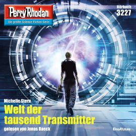 Hörbuch Perry Rhodan 3227: Welt der tausend Transmitter  - Autor Michelle Stern   - gelesen von Jonas Baeck