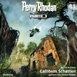 Hörbuch Callibsos Schatten (Perry Rhodan Neo 81)  - Autor Michelle Stern   - gelesen von Hanno Dinger