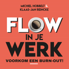 Hörbuch Flow in je werk  - Autor Michiel Hobbelt   - gelesen von Sanne Bosman