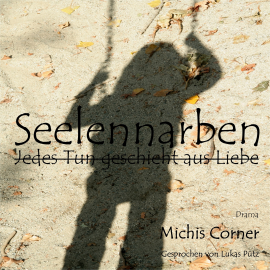 Hörbuch Seelennarben  - Autor Michis Corner   - gelesen von Lukas Pütz