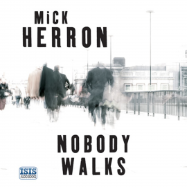 Hörbuch Nobody Walks  - Autor Mick Herron   - gelesen von Seán Barrett