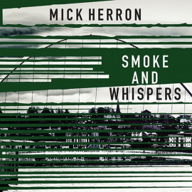Hörbuch Smoke and Whispers  - Autor Mick Herron   - gelesen von Julia Franklin