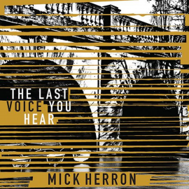 Hörbuch The Last Voice You Hear  - Autor Mick Herron   - gelesen von Julia Franklin