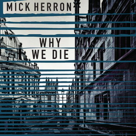 Hörbuch Why We Die  - Autor Mick Herron   - gelesen von Julia Franklin