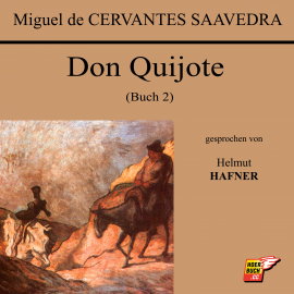 Hörbuch Don Quijote (Buch 2)  - Autor Miguel de Cervantes Saavedra   - gelesen von Helmut Hafner
