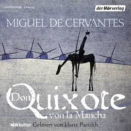 Hörbuch Don Quixote von la Mancha  - Autor Miguel de Cervantes Saavedra   - gelesen von Hans Paetsch