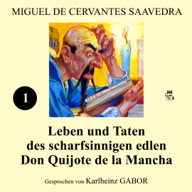 Hörbuch Leben und Taten des scharfsinnigen edlen Don Quijote de la Mancha (Buch 1)  - Autor Miguel de Cervantes Saavedra   - gelesen von Karlheinz Gabor