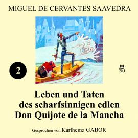 Hörbuch Leben und Taten des scharfsinnigen edlen Don Quijote de la Mancha (Buch 2)  - Autor Miguel de Cervantes Saavedra   - gelesen von Karlheinz Gabor