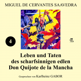 Hörbuch Leben und Taten des scharfsinnigen edlen Don Quijote de la Mancha (Buch 4)  - Autor Miguel de Cervantes Saavedra   - gelesen von Karlheinz Gabor