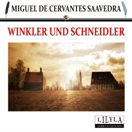 Hörbuch Winkler und Schneidler  - Autor Miguel de Cervantes Saavedra   - gelesen von Schauspielergruppe
