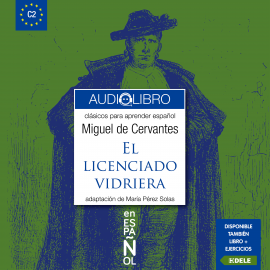 Hörbuch El licenciado Vidriera  - Autor Miguel de Cervantes   - gelesen von Alta Frecuencia S.L.