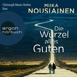 Hörbuch Die Wurzel alles Guten  - Autor Miika Nousiainen   - gelesen von Christoph Maria Herbst