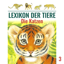 Hörbuch Die Katzen (Lexikon der Tiere 3)  - Autor Mik Berger   - gelesen von Achim Schülke