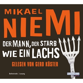 Hörbuch Der Mann, der starb wie ein Lachs  - Autor Mikael Niemi   - gelesen von Gerd Köster