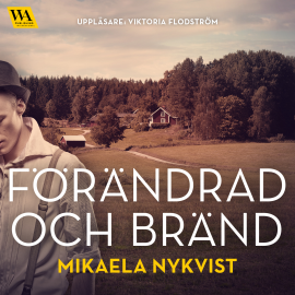 Hörbuch Förändrad och bränd  - Autor Mikaela Nykvist   - gelesen von Viktoria Flodström