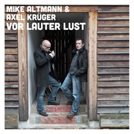 Hörbuch Vor lauter Lust  - Autor Mike Altmann;Axel Krüger   - gelesen von Schauspielergruppe