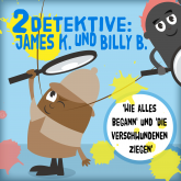 2 Detektive: James K. und Billy B.