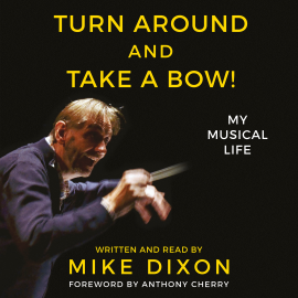 Hörbuch Turn Around and Take a Bow!  - Autor Mike Dixon   - gelesen von Mike Dixon
