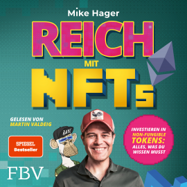 Hörbuch Reich mit NFTs  - Autor Mike Hager   - gelesen von Martin Valdeig