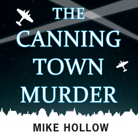 Hörbuch The Canning Town Murder  - Autor Mike Hollow   - gelesen von Simon Mattacks