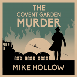 Hörbuch The Covent Garden Murder  - Autor Mike Hollow   - gelesen von Simon Mattacks