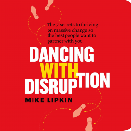 Hörbuch Dancing with Disruption  - Autor Mike Lipkin   - gelesen von Mike Lipkin