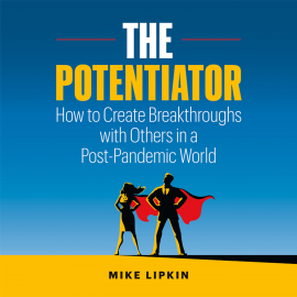 Hörbuch The Potentiator  - Autor Mike Lipkin   - gelesen von Mike Lipkin